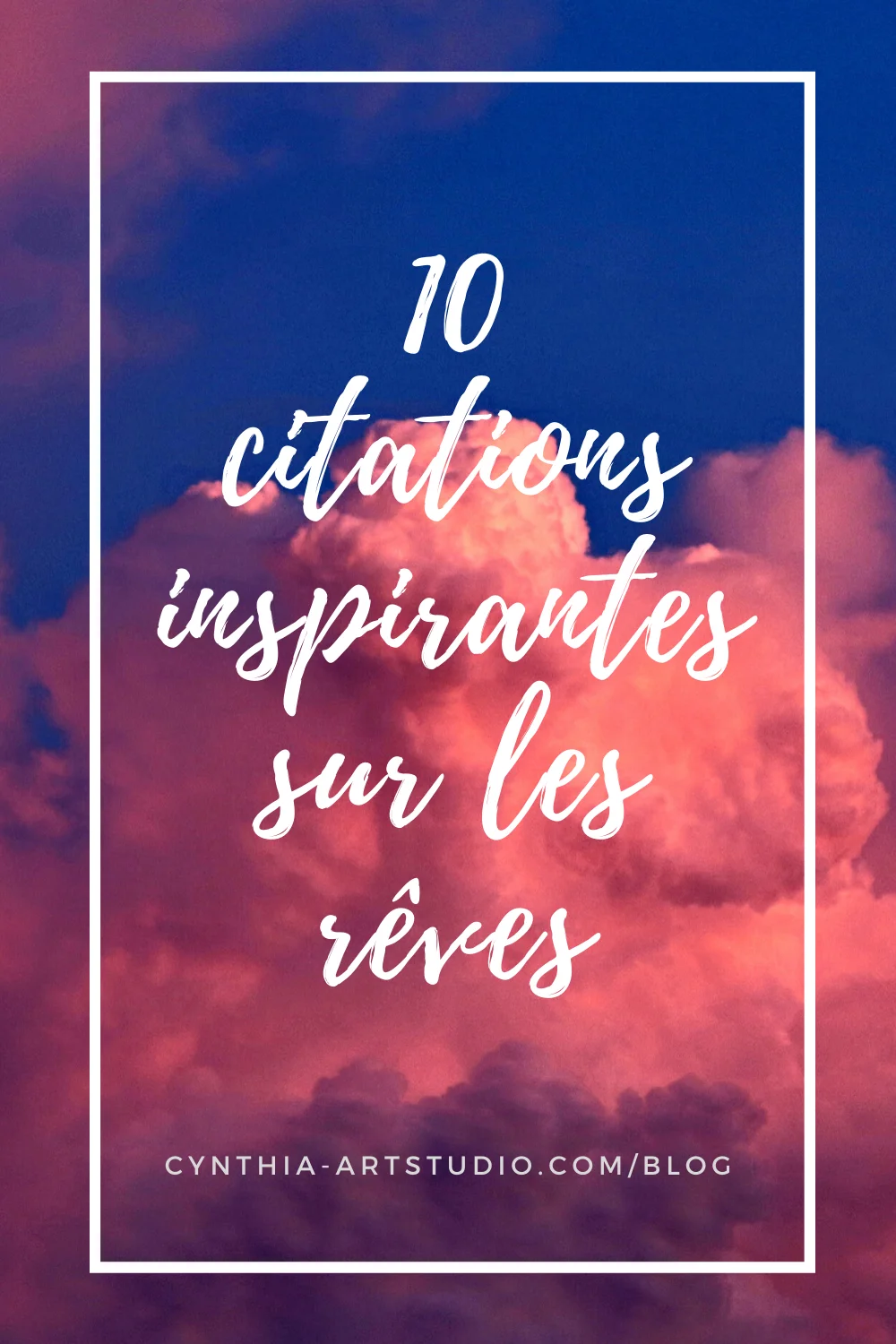 9 Citations Inspirantes Sur Les Reves Cynthia Artstudio