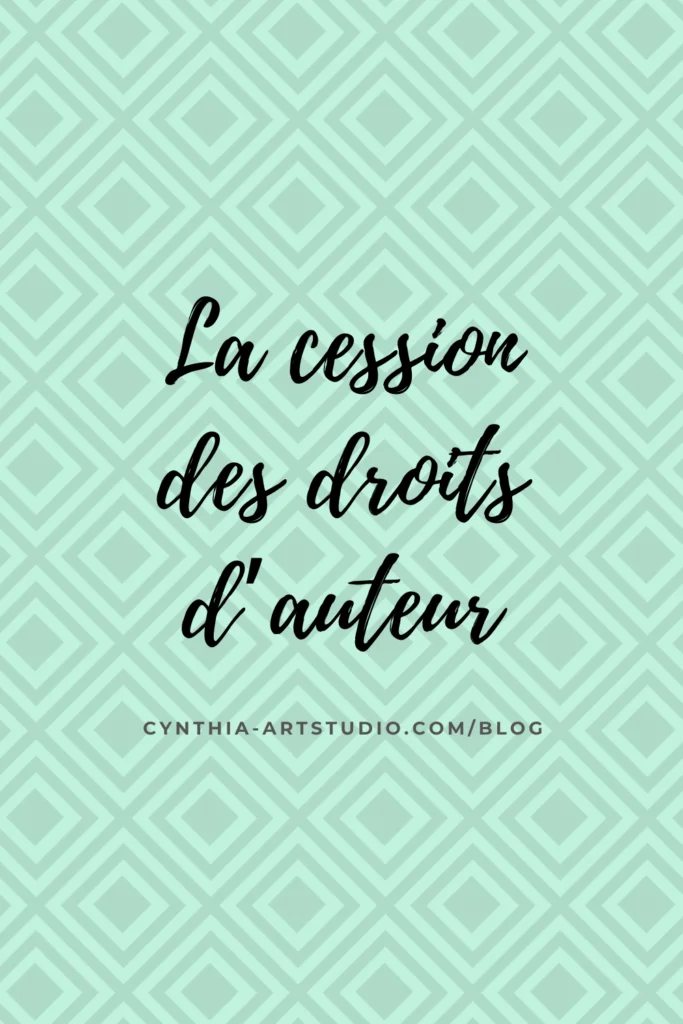 pin it article sur la cession des droits d'auteur Cynthia Artstudio