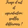 Article : Tirage d’art et reproduction: quelles différences ? écrit par Cynthia Artstudio