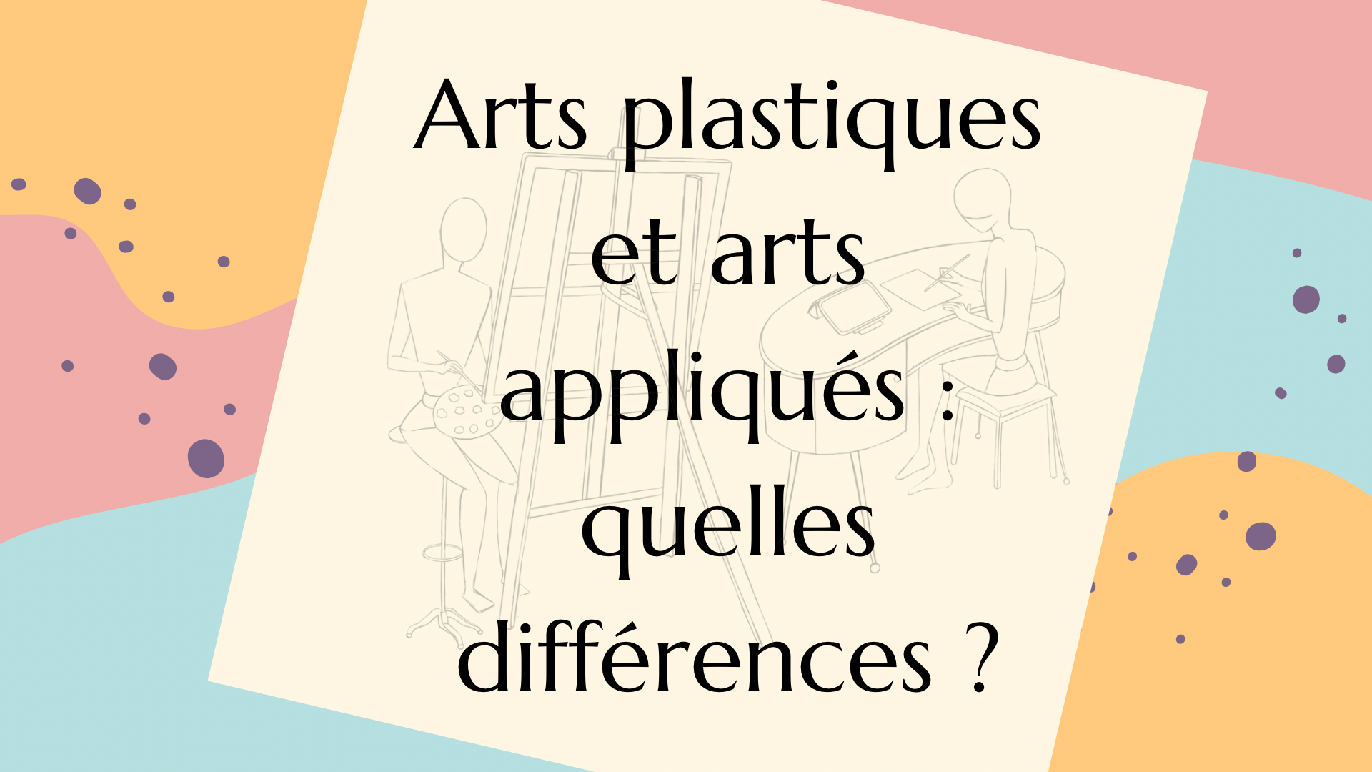 Article de blog : Arts plastiques et arts appliqués : quelles différences ? écrit par Cynthia Artstudio