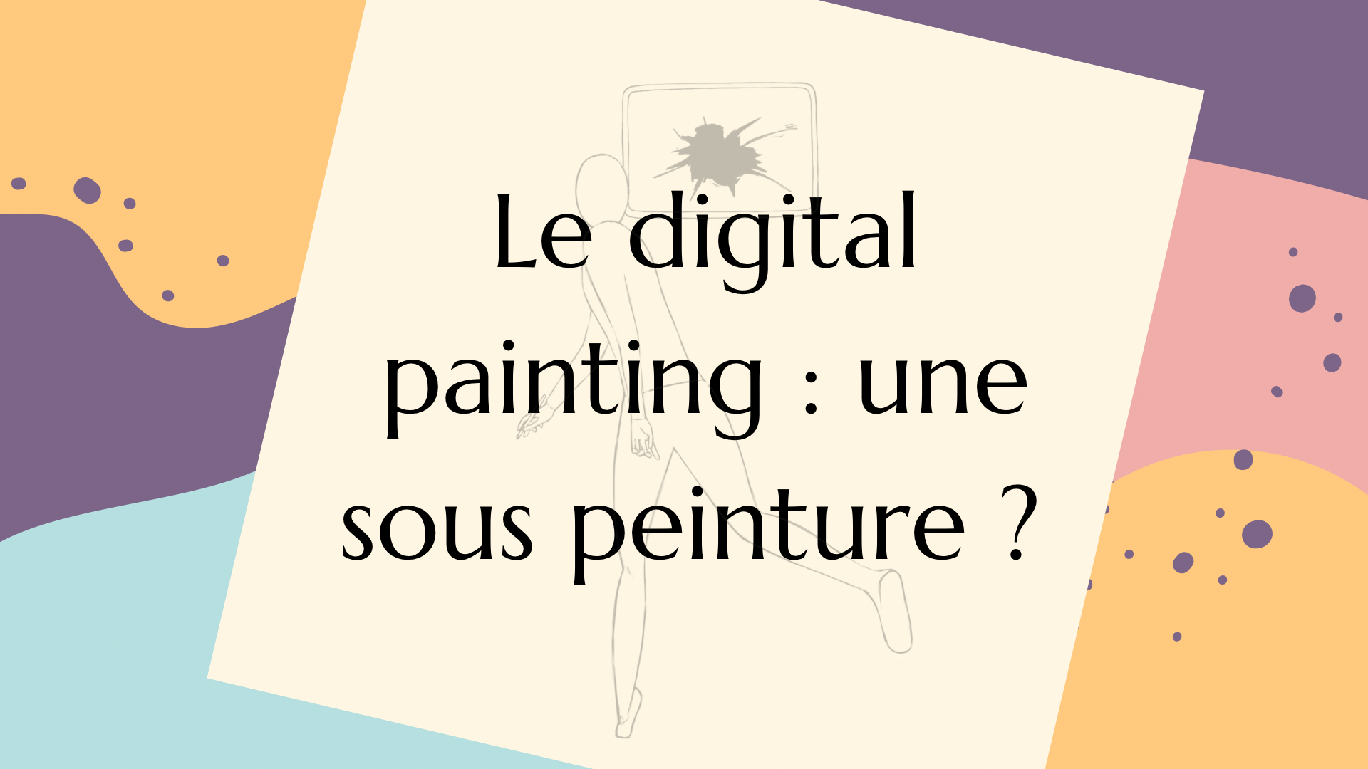 Article de blog : digital painting : une sous peinture ? écrit par Cynthia Artstudio
