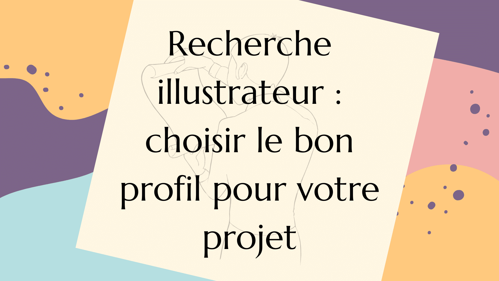 Recherche illustrateur : choisir le bon profil pour votre projet par l'illustratrice Cynthia Artstudio