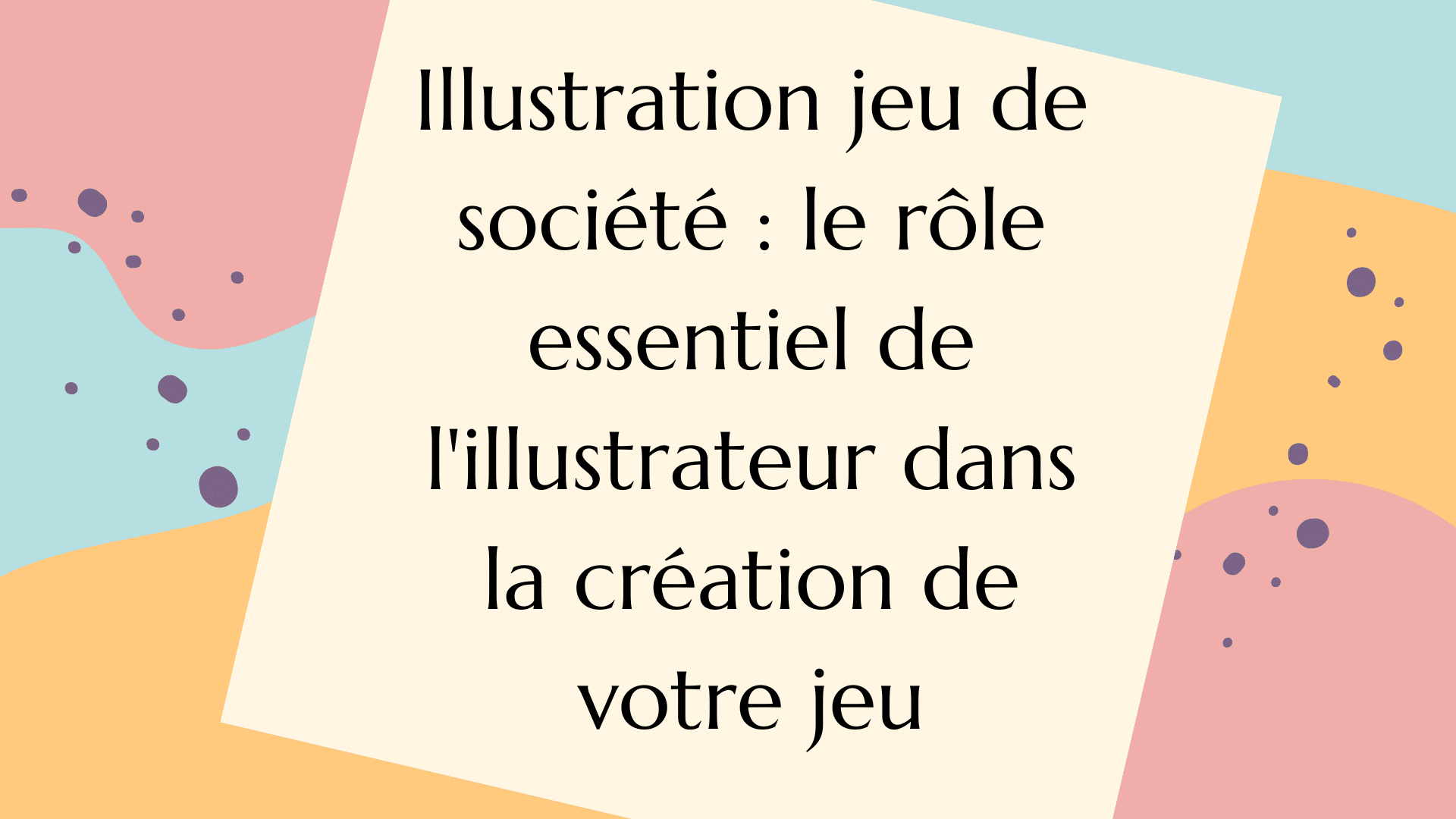 Illustration jeu de société : le rôle essentiel de l'illustrateur dans la création de votre jeu par l'illustratrice Cynthia Artstudio